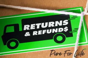 refund and return policy of pureforlife a truck ontop of a box